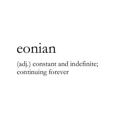 Word of the Day:  Eonian (Aeonian)  The eonian themes of love and life. --------------------------------------------- We'd love to see how you might use any of our words of the day. Send us your thoughts; the most poetic, funniest or otherwise best will be featured on our feeds and (later this year) our magazine. . . . #WordoftheDay #forever #love #writers #eon #competition #readers #writerscommunity #creativewriting Love In Different Words, Love Words With Meaning, Beautiful Words About Love, Poetic Words Beautiful Things, Fancy Words For Love, Unique Words For Love, Words Meaning Love, Other Words For Love, Pretty Words Love