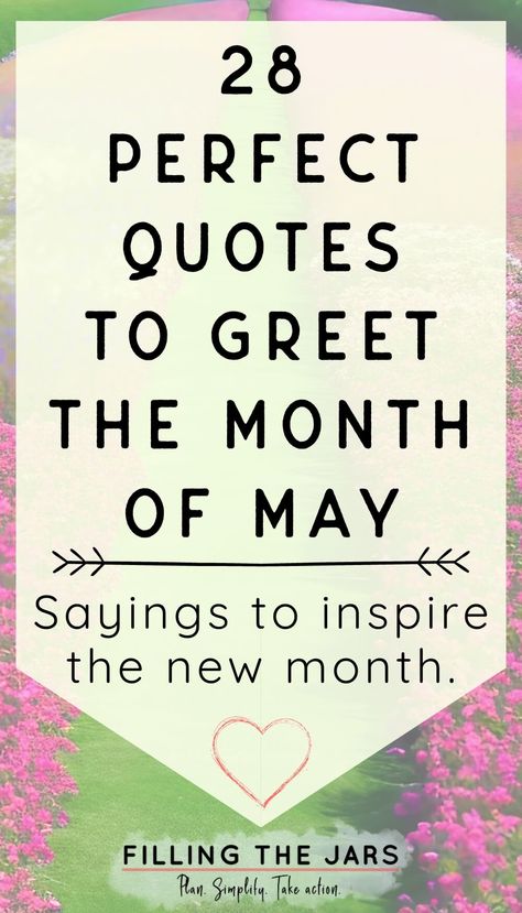 28 Perfect Hello May Quotes And Sayings To Greet The Month May Quotes Month Beautiful, May Month Quotes, Hello May Quotes, May Month, March Quotes, April Quotes, New Month Quotes, Month Quotes, May Quotes