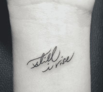 Still I Rise I need a tattoo that shows that I will not give up I Rise Tattoo, Still I Rise Tattoo, Rise Tattoo, Tattoo Trend, Shape Tattoo, Still I Rise, Inspiration Tattoos, Disney Tattoo, Small Wrist Tattoos