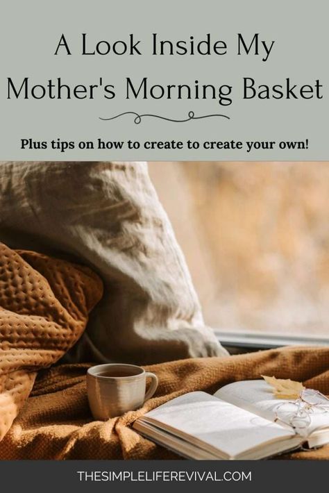 A Look Inside My Mother's Morning Basket - The Simple Life Revival Morning Basket For Moms, Mom Morning Basket, Morning Basket For Adults, Morning Basket, Reading Help, Cozy Mornings, The Simple Life, Little Doodles, Bible Prayers