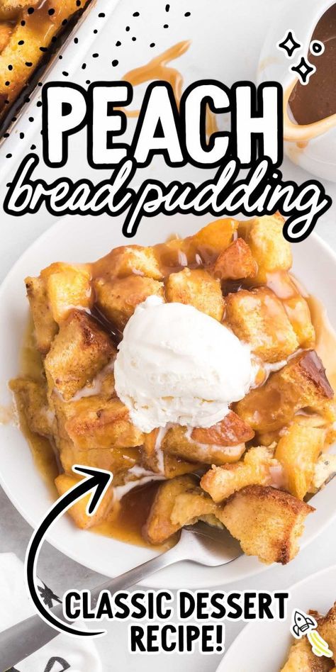 Sweet Bread Pudding Recipe, Peach Bread Pudding, Peach Bread Puddings, Traditional Bread Pudding, Best Bread Pudding Recipe, Peach Bread, Caramel Recipes Sauce, Peach Desserts, Egg Custard