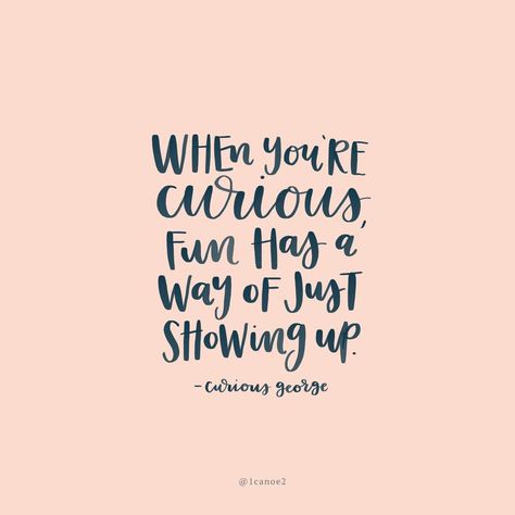 @1canoe2 on Instagram: “Stay curious, friends • Featured quote from the 2019 Wise Words Planners • #1canoe2 #quote #quotes #inspirationalquote #motivation” Curious George Quotes, Curious Quotes, Curiosity Quotes, Stay Curious, Childcare Activities, Disney Decor, Types Of Lettering, Vision Boards, Gratitude Quotes