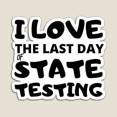 Get my art printed on awesome products. Support me at Redbubble #RBandME: https://www.redbubble.com/i/magnet/I-Love-The-Last-day-Of-State-Testing-Shirt-Teacher-Testing-Shirt-State-Exam-Shirt-Testing-Quote-State-Exam-Teacher-Appreciation-Tee-by-smilup/143990592.TBCTK?asc=u Testing Quote, We Are Done, State Testing, Standardized Testing, 2024 Vision, The Last Day, Text Me, Tee Design, Teacher Appreciation