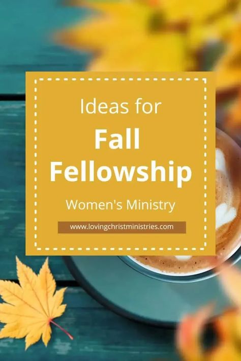 Discover inspiring and meaningful fall fellowship ideas for your women's ministry that nurture faith, sisterhood, and connection. #fallfellowship #womensministry Fall Womens Ministry Themes, Fall Womens Party Ideas, Womens Coffee Fellowship, Thanksgiving Ladies Fellowship, Fall Fellowship Ideas, Ladies Events Ideas, October Womens Ministry Ideas, Senior Ministry Ideas, Woman Ministry Ideas