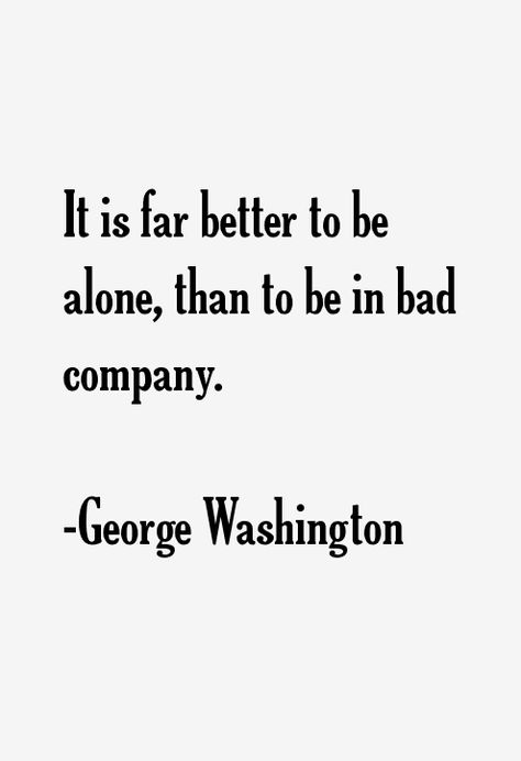 George Washington Quotes & Sayings Bad Character, George Washington Quotes, Bad Company, History Quotes, Historical Quotes, Motiverende Quotes, Foreign Affairs, Happy Bday, Bad Person