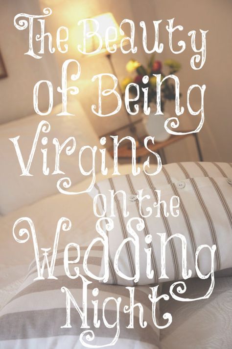 Wedding Night Quotes, Saving Yourself For Marriage, First Time Wedding Night, Christian Wedding Night, Virgin Bride Wedding Night, Wedding Night Ideas, Virginity Quotes, Being A Virgin, Purity Culture