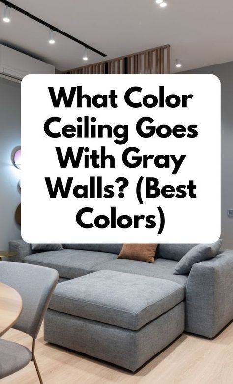 Discover the best color options that complement gray walls and create a harmonious and stylish aesthetic that will have a significant impact on the overall look and feel of your space. Ceiling Colors For Gray Walls, Gray Aesthetic Room, Ceiling And Walls Same Color, Grey Living Room Walls, Gray Walls Living Room, Gray Wall Paint, Light Gray Walls, White Ceiling Paint, Color Ceiling