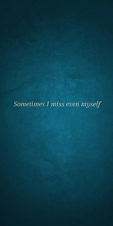 Missing Myself Quotes Feelings, I Miss Myself Quotes, I Missed Myself, I Miss Myself, Miss Me Quotes, Secular Humanist, I Cant Even, Winter Holiday, I Missed