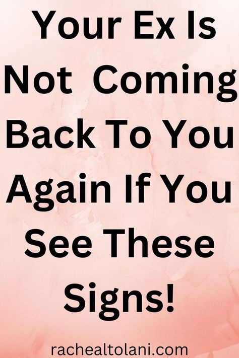 your ex is not coming back to you again if you see these signs How To Get Back With Your Ex Boyfriend Text, Getting Him Back Quotes, Still Loving Your Ex Quotes, How To Get Back At Your Ex Boyfriend, Things To Say To Get Your Ex Back, How To Get Your Ex Back Tips, Ex Comes Back Quotes, How To Know Your Ex Still Loves You, Not Over Your Ex Quotes