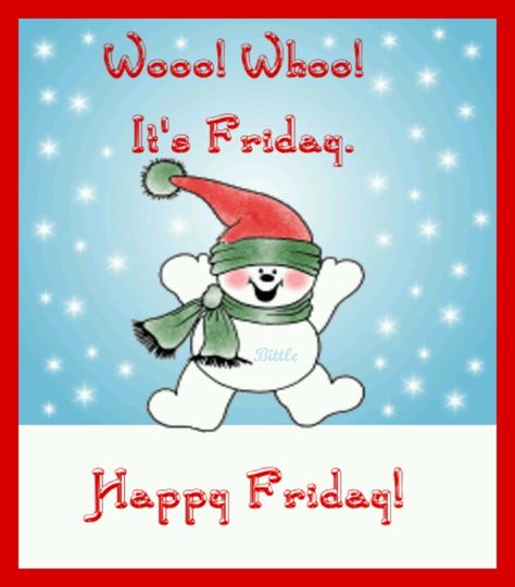 Woo Hoo! It's Friday Friday Sayings, Winter Good Morning, Weekend Blessings, Winter Blessings, Friday Greetings, Friday Morning Quotes, Good Morning Christmas, Good Morning Winter, Morning Christmas