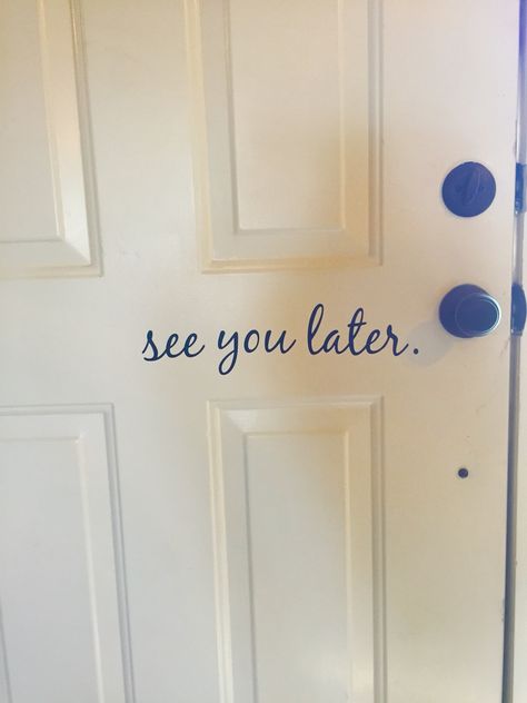 Interior door vinyl decal ! See you later! Door Vinyl, Dream Living, Interior Door, Interior Doors, Doors Interior, Silhouette Cameo, See You, Vinyl Decals, Vinyl Decal