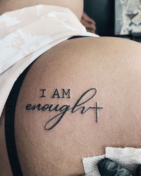 Enough Script Tattoo, Tattoo Ideas Female I Am Enough, I Can And I Will Tattoo, I Am Second Tattoo, You Are Enough Tattoos For Women, I Am Worthy Tattoos For Women, More Than Enough Tattoo, Im Enough Tattoo, You Are Enough Tattoo