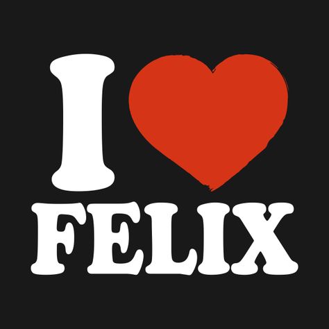 I Love Felix - Felix - T-Shirt | TeePublic I Love Felix Pfp, Kpop I Love You, I Love T-shirt, Felix Making A Heart, I Love Icon, This Or That My Type, Felix Name, I Love Tshirt, I Love K