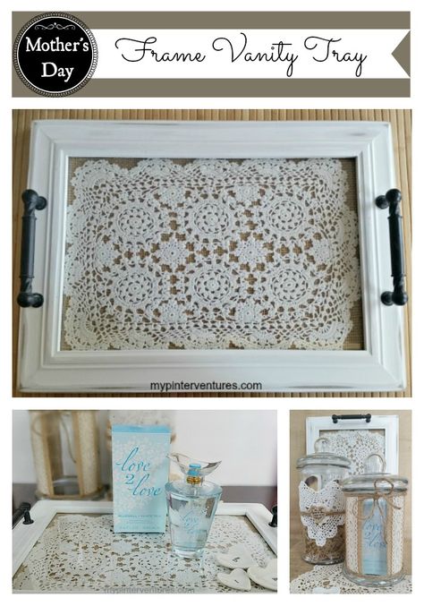 Mother's Day DIY Frame Vanity Tray Picture Frame Tray, Doily Art, Doilies Crafts, Picture Frame Crafts, Meaningful Christmas, Kitchen Tray, Frame Tray, Popular Diy, Diy Tray