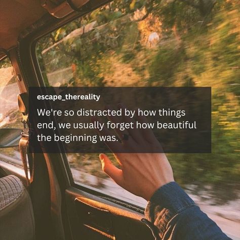 "We're so distracted by how things end, we usually forget how the beautiful the beginning was." •Literature quote •Book •Quote •Beginning •Life End Things Before They End You, Book Ending Ideas, Endings Quote, End Of Summer Quotes, Ending Quotes, Board Quotes, Book Quote, Thought Quotes, Literature Quotes