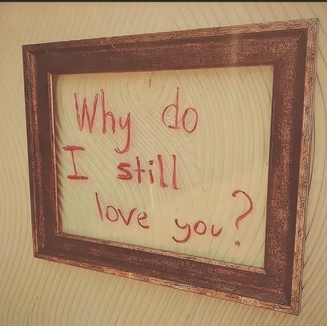 Why You Don't Love Me, I Love You But You Don't Love Me, You Still Love Her, Why Don’t You Love Me Anymore, Why Do I Still Love You, Did You Ever Really Love Me, I Don’t Want To Love You, I Still Look For You In Everyone I Meet, I Used To Love You