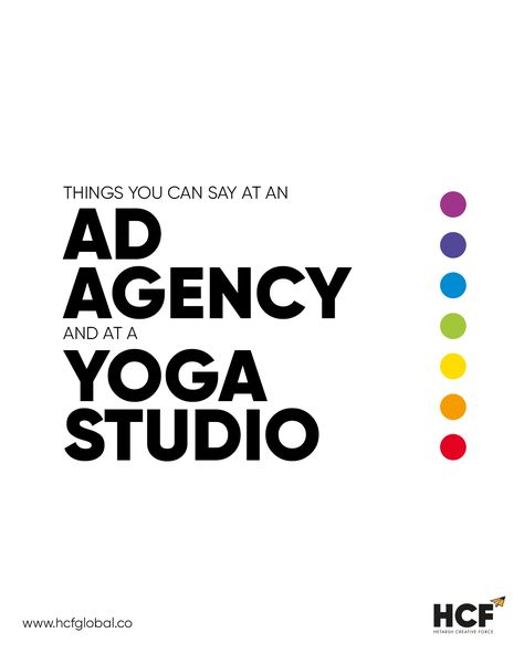 Things you can say at an AD agency and at a Yoga Studio Marketing Agency Ad Creative Advertising, Ad Agency Creative Ads, Advertising Agency Creative Ads, International Yoga Day Creative Ads, Marketing Agency Creative Ads, Yoga Day Creative Ads, Admissions Poster, Creative Jobs, International Yoga Day