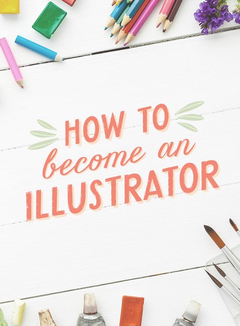 How to Become an Illustrator Illustrator Career, Art Careers, Illustrator Character, Writing Childrens Books, Creativity Ideas, Character Drawings, Jobs In Art, Picture Books Illustration, Learning Graphic Design