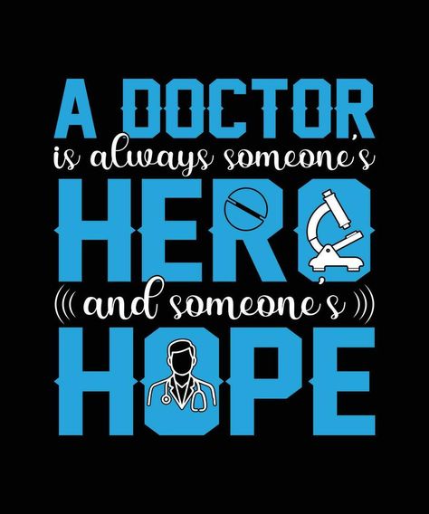 Medical Students Motivation Quotes, Doctor Motivational Quotes, Doctor Motivation Quotes, Motivational Quotes For Medical Students, Quotes For Medical Students, Doctors Motivation Quotes, Doctor T Shirt, Sacrifice Quotes, Doctor Quotes Medical