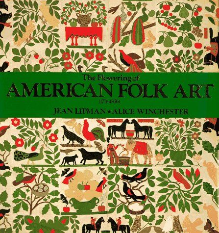 9780762401895: The Flowering of American Folk Art 1776-1876 - AbeBooks - Lipman, Jean; Winchester, Alice; Whitney Museum Of American Art: 0762401893 Americana Art, Whitney Museum, America Art, American Folk Art, Art Books, Penguin Books, Museum Exhibition, American Crafts, Early American