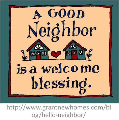 Neighbours Quotes Funny, Happy Birthday Neighbor, Funny Thank You Quotes, Neighbor Quotes, Christmas Neighbor, Love Thy Neighbor, Hello Neighbor, 20th Quote, Love Your Neighbour