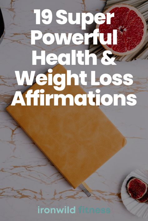 19 Super Powerful Health & Weight Loss Affirmations - Ironwild Fitness Positive Diet Affirmations, Ideal Weight Affirmation, Loss Weight Affirmation, Exercise Affirmations, Gods Favor, Health Affirmations, I Am Statements, Focus On Your Goals, Nutrition Coach