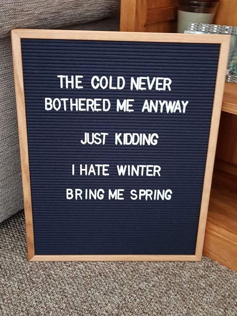 Frozen Quotes, I Hate Winter, Letterboard Signs, Letter Board Quotes, Hate Winter, Message Board Quotes, Spring Words, Spring Quotes, Felt Letter Board