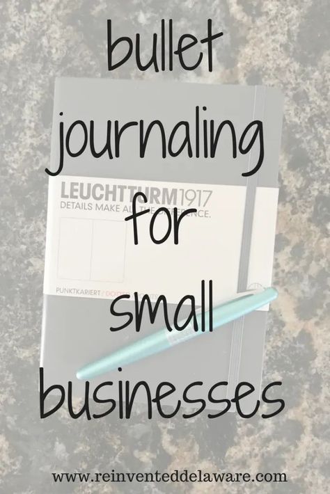 Bullet Journaling for Small Business | Part One - Reinvented Delaware Bullet Journal For Business, Bullet Journal Teacher, Bullet Journal Planning, Journal Planning, Journal Business, Planning System, Creating A Bullet Journal, Bullet Journal Hacks, Bullet Planner