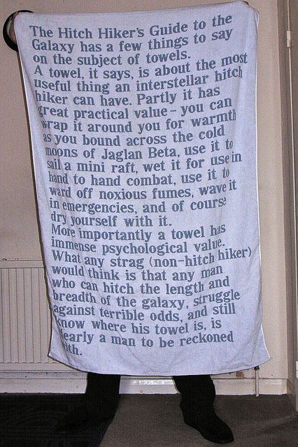 05.Towel.Day(05.25) - Yes, I DO know where my towel is. This is one of the original Hitch-Hiker's Guide to the Galaxy towels released in the mid 80s, and which features the text from the book about how incredibly useful towels are. -by Antony J  Shepherd 42nd Birthday, Hitchhikers Guide To The Galaxy, Douglas Adams, Hitchhikers Guide, Guide To The Galaxy, Nerdy Things, Take My Money, It Goes On, Nerd Alert