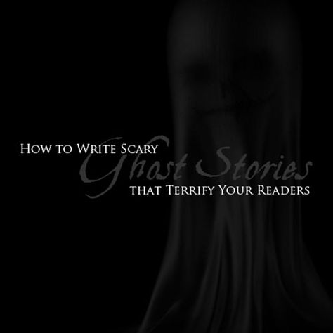 Some tips on writing ghost stories that incite fear in your readers. How To Write Ghost Stories, Scary Ghost Stories, Best Ghost Stories, Goose Bumps, Writing Fiction, Halloween Writing, Writers Help, Scary Ghost, Ghost Story