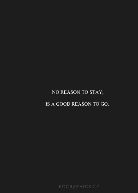 a reason to go No Reason To Stay Is A Good Reason To Go, Stay Quotes, Persian Princess, Go For It Quotes, Quotes Wisdom, Lessons Learned In Life, Life Words, Simple Words, English Quotes