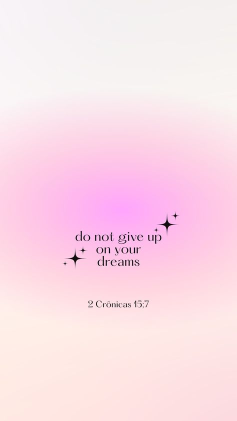 do not give up on your dreams Never Give Up On Your Dreams, Dont Give Up Wallpapers, Never Give Up Wallpapers, Future Millionaire, Give Up On Your Dreams, Motivational Wallpaper, Dream Quotes, Manifestation Affirmations, God First