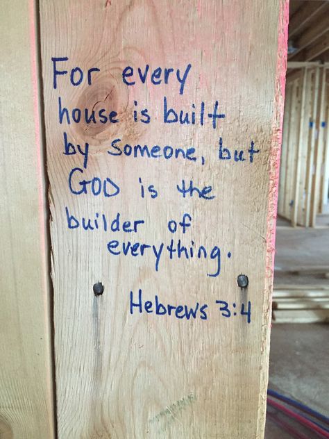 Writing Scripture On House, Write Scripture On House Framing, Bible Verse For House Frame, Scripture For New Home Build, Scriptures For House Building, Bible Verses To Write On New House, Bible Verses For Home Building, Bible Verse House Foundation, Building A House Quotes