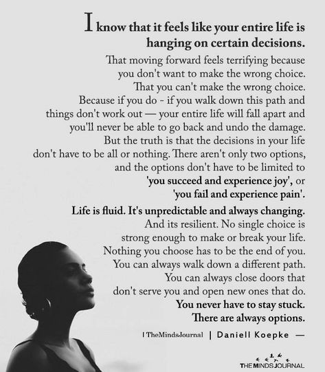 I know That It Feels Like Your Entire Life Is Hanging On Certain Decisions - https://themindsjournal.com/i-know-that-it-feels-like-your-entire-life-is-hanging-on-certain-decisions/ Life Is Like, Hanging On Quotes, Decision Quotes Life, Quotes About Decisions, Life Decision Quotes, Hang In There Quotes, Decision Quotes, Life Decisions, Motivation Quote