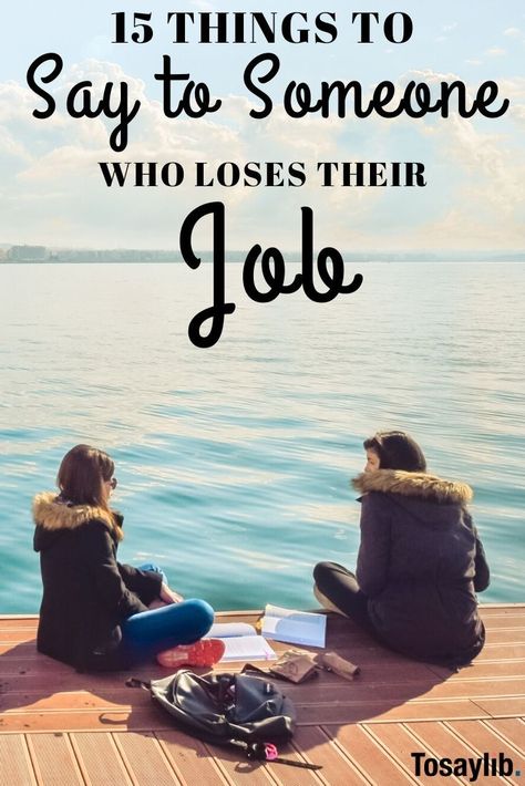 It’s never easy to find what to say to someone who loses their job. If someone you know has, we have 10+ inspiring comments you use to help your friend overcome this hardship.    #thingstosaytosomeonewholosestheirjob #howtocomfortsomeonewholosestheirjob Losing Job Quotes Inspiration, Loss Of A Job, Losing Your Job Quotes, Losing A Job Quotes Inspiration, Lost My Job Quotes, Lost Job Quotes, Job Loss Encouragement, Lost Job Quotes Inspiration, Encouraging Words For Friends