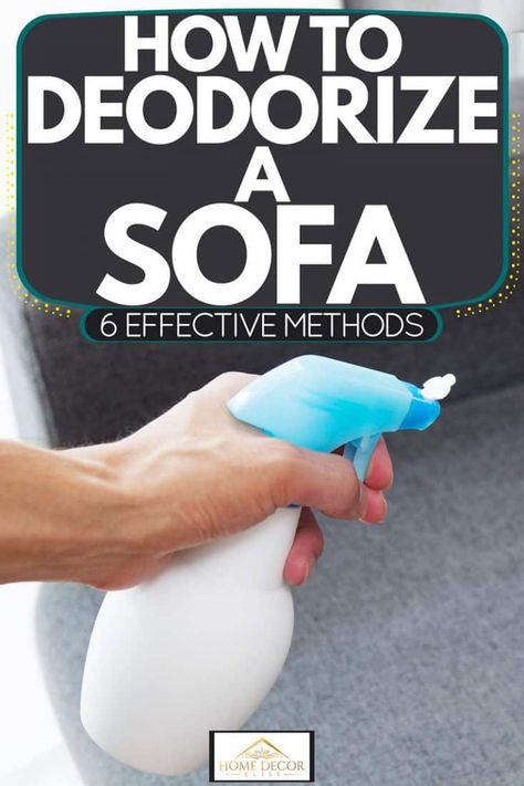 How to Deodorize a Sofa [6 Effective Methods] Stinky Couch Remedy, Febreze Spray, Cleaning Leather Couch, How To Make Sofa, Cleaning And Organization, Stain Remover Clothes, Smell Remover, Diy Stain Remover, Microfiber Couch