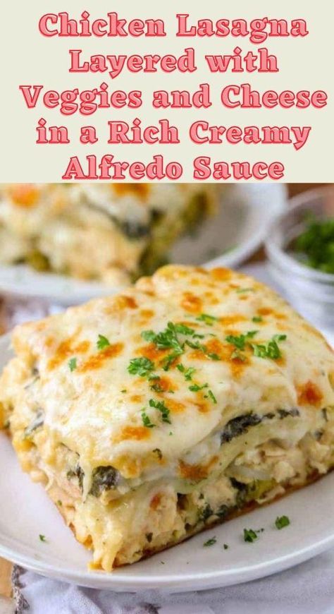 Chicken Lasagna Layered with Veggies and Cheese in a Rich Creamy Alfredo Sauce - TASTYDONE Chicken Alfredo Lasagna Recipe, Veggie Alfredo, Veggie Lasagna Recipe, Simple Dinner Recipes, Chicken Lasagna Recipe, Creamy Alfredo Sauce, Chicken Alfredo Lasagna, Alfredo Lasagna, Easy Lasagna Recipe