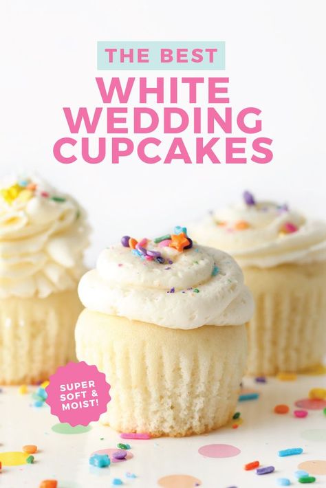 The Best White Wedding Cupcakes Wedding Cupcake Recipes White, Cake Mix Wedding Cake Cupcakes, Wedding Cake Flavor Cake Recipe, White Vanilla Cupcakes, Funfetti Wedding Cupcakes, Wedding White Cupcakes, White Wedding Cupcake Recipe, Wedding Cupcake Recipes Best, Cupcakes Using Cake Mixes