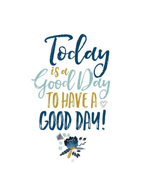 Today Is A Good Day For A Good Day, Good Day To Have A Good Day, Happy Today Quotes, Today Is A Good Day To Have A Good Day, Have A Good Week, How To Believe, Quotes Arabic, Tuesday Quotes, Aloha Friday