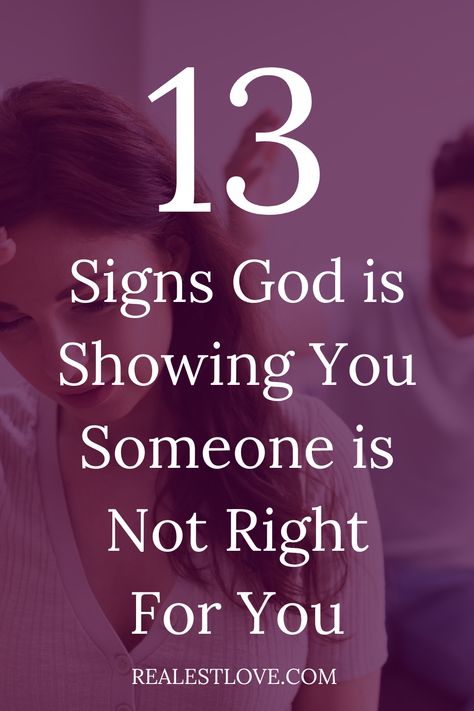 13 Signs God is Showing You Someone is Not Right For You  - Why Men Cheat, Christian Dating Advice, Improve Relationship, Christian Articles, Christian Relationships, Christian Relationship Advice, Godly Relationship, Christian Dating, Meant To Be Together