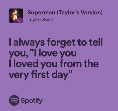 Superman Taylor Swift, Superman Lyrics, Taylor Swift Love Songs, Taylor Swift Lyric Quotes, Taylor Swift Song Lyrics, Letters To Boyfriend, Meaningful Lyrics, Taylor Swift Speak Now, Taylor Lyrics