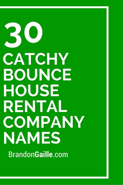 30 Catchy Bounce House Rental Company Names Party Rental Ideas, Party Rentals Business, Jump House, Event Planning Organization, Inflatable Rentals, Bounce House Rentals, Bounce Houses, Bouncy House, Catchy Names