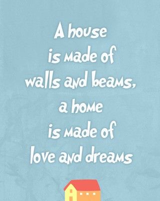 A house is made of walls and beams, a home is made of love and dreams! Housewarming Quotes, New Home Quotes, Home Quotes, Quotes By Authors, Dream Quotes, Home Quotes And Sayings, Gift Quotes, Wonderful Words, New House