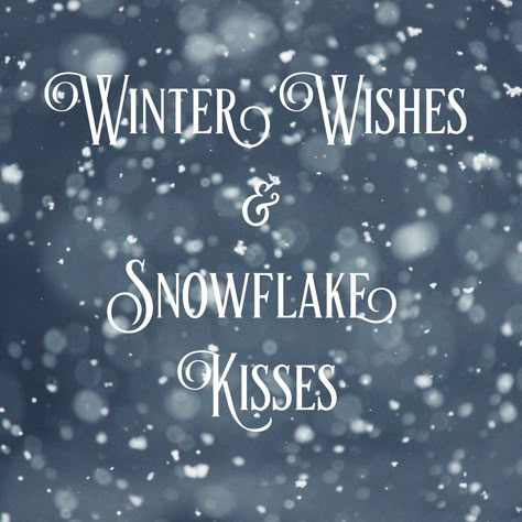 Winter wishes and snowflake kisses cute typography winter christmas quote phrase design Winter Romance Quotes, Winter Wishes Quotes, Winter Wonderland Quotes, Cute Winter Sayings, First Day Of Winter Quotes, Snowflake Sayings, Snow Sayings, Winter Aesthetic Quotes, Winter Quotes Aesthetic