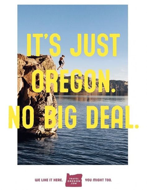 Tourism Campaign, Place Branding, Ad Inspiration, Destination Branding, Destination Marketing, Magazine Advert, Travel Oregon, City Branding, Ad Ideas