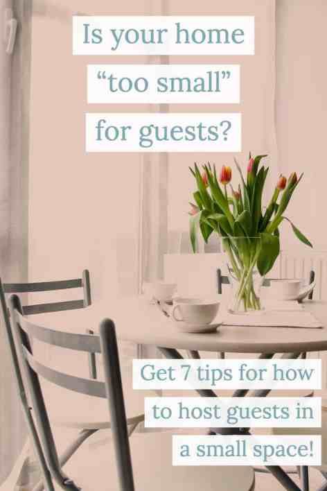 Is Your Home Too Small for Guests? There's no such thing—I promise! I have 7 tips for hosting guests in a small apartment or small home. The first tip? Borrow from your neighbors! #hospitality #smallspaceliving #tinyhome #welcome #entertaining Hosting Thanksgiving In A Small House, Small Apartment Birthday Party Ideas, How To Throw A Party In A Small House, Dinners For Hosting Guests, Entertaining At Home Ideas, Entertaining In Small Spaces, How To Host A Small Gathering, How To Host A Dinner Party Small Spaces, Hosting A Dinner Party Small Apartments