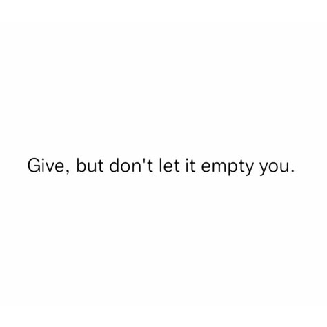 You Give So Much To Others Quotes, Don’t Take Yourself Too Seriously Quotes, Serious Quotes, Random Quotes, Love Words, Don't Let, Make Sure, Me Quotes, Life Is