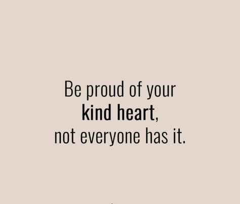 Quotes About People You Love, You Are The Kindest Person I Know Quotes, Feeling So Happy Quotes, Some People Dont Deserve Your Kindness, I'm So Grateful For You Quote, I See The Good In People Quotes, Im So Attracted To You Quotes, You're A Good Person Quotes, Mean For No Reason Quotes