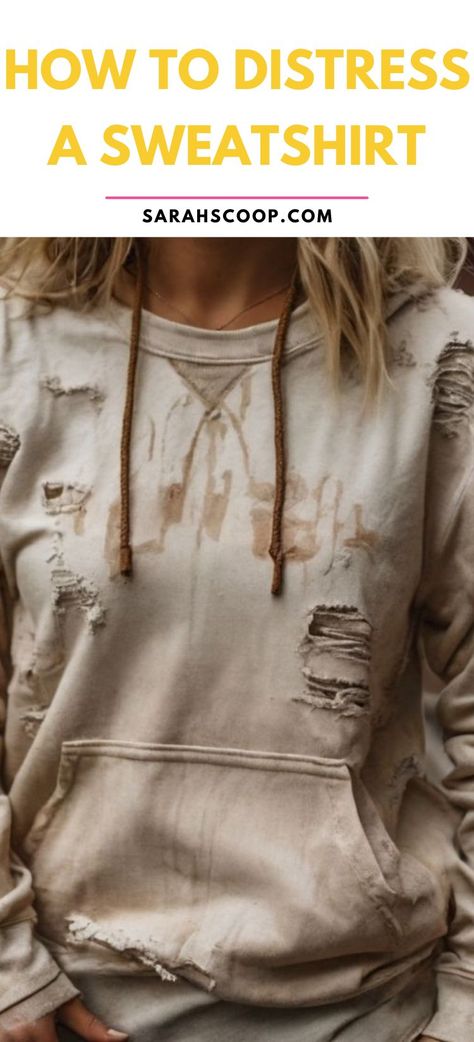 Distress a Sweatshirt 101: Become the DIY Fashion Catastrophe You Always Wanted to Be!  🤣 ✨ #fashion #fashiontrends #diy Bleached Sweatshirt Ideas Diy, Distress Sweatshirt Diy, Distressed Sweatshirt Diy, How To Distress A Sweatshirt, Distressed Sweater Diy, Distress Clothes, Distressed Outfit, Bleach Pen, Old Sweatshirt