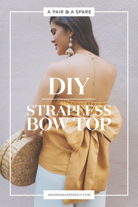 diy-strapless-bow-top Bandeau Top Pattern, Bow Bandeau, Bow Back Top, Quick Sew, Giant Bow, Strapless Shirt, Invisible Stitch, Diy Tie, Flattering Outfits